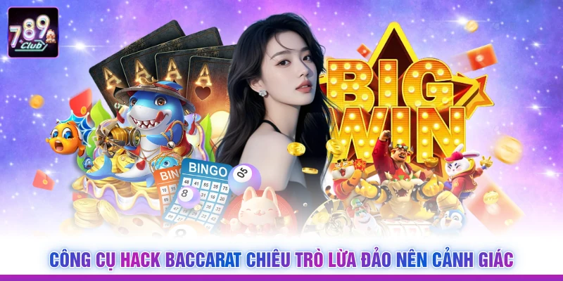 Công Cụ Hack Baccarat Chiêu Trò Lừa Đảo Nên Cảnh Giác