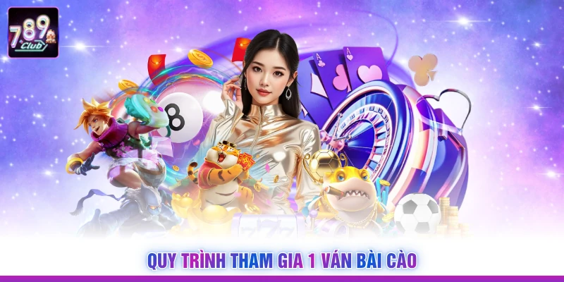 Quy trình tham gia 1 ván bài cào