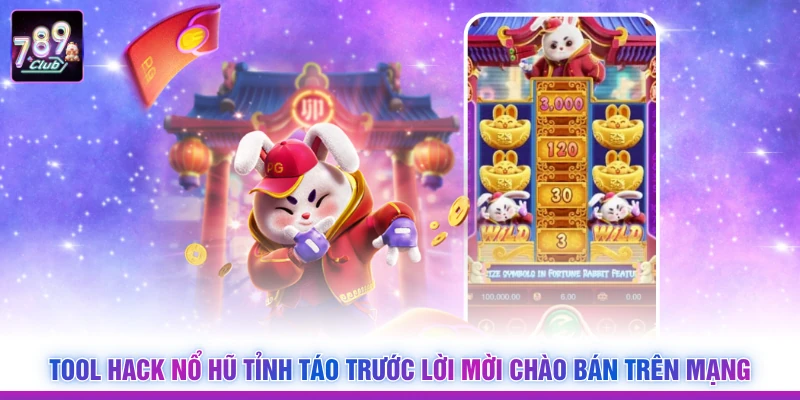 Tool Hack Nổ Hũ - 789club Cảnh Báo Trước Lời Mời Chào Bán
